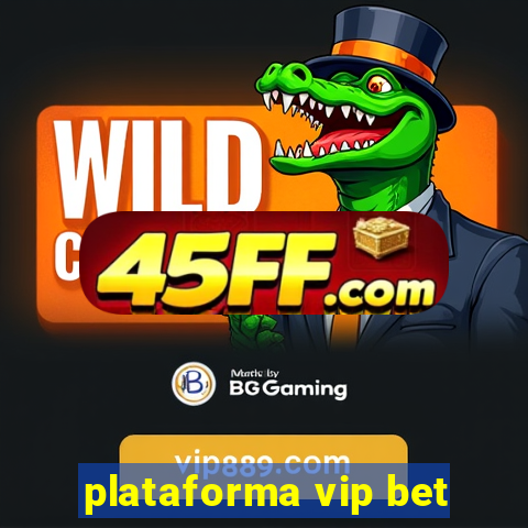 plataforma vip bet